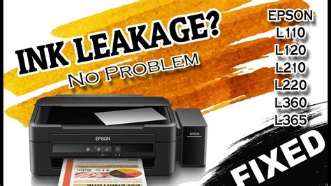 How To Fix Ink Leakage In Epson L110 L120 L210 L360 L365 YouTube