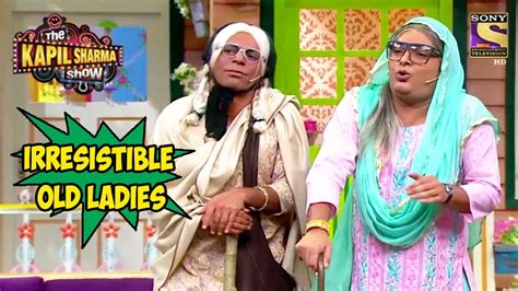 Gulati And Kapil The Irresistible Old Ladies The Kapil Sharma Show Youtube