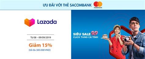 Get 10%1 cashback when you spend on the categories below Siêu sale Lazada với thẻ Sacombank Mastercard