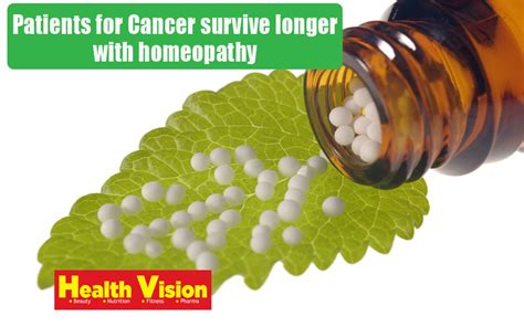 Patients Of Cancer Survive Longer With Homeopathy Health Vision