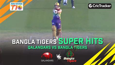 Qalandars Vs Bangla Tigers Super Hits Match Abu Dhabi T