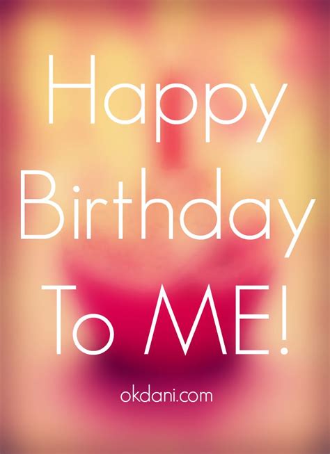 Happy Birthday To Me ⋆ Ok Dani