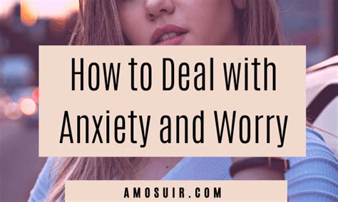How To Deal With Worry And Anxiety Guide For Generalized Anxiety Disorder