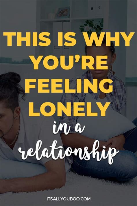 Why You’re Feeling Lonely In A Relationship