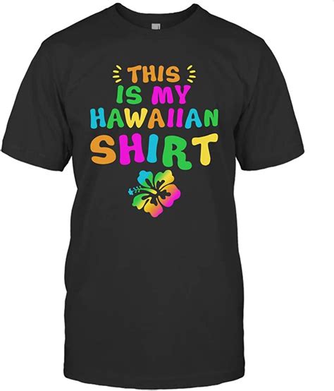 This Is My Hawaiian Shirt Funny Aloha Hawaiian T