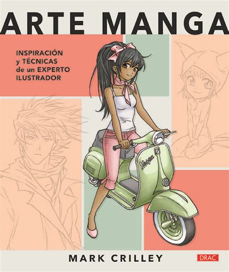 Arte Manga Inspiración Y Técnicas De Un Experto Ilustrador Libros De