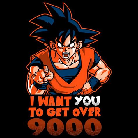There are new villains and some old ones being brought back. Get Over 9000 - NeatoShop | Day of the shirt, Dragon ball z, Anime funny