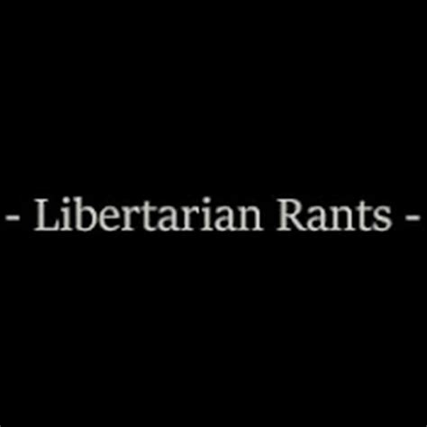 Libertarian Rants