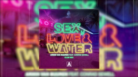 Armin Van Buuren Feat Conrad Sewell Sex Love And Water Club Mix