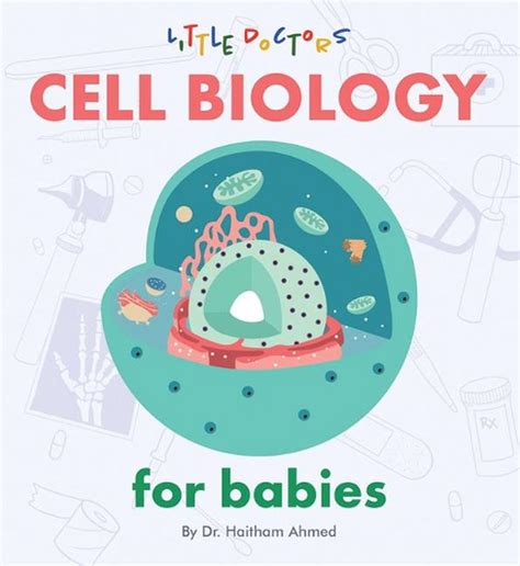 Cell Biology For Babies By Dr Haitham Ahmed English Board Books Book