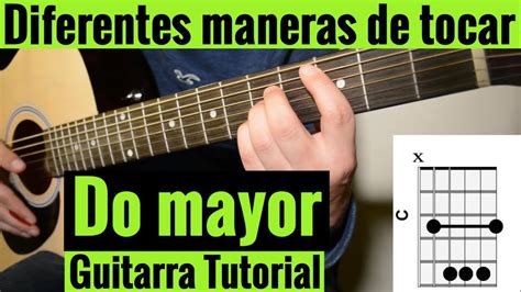 Diferentes Maneras De Tocar Do Mayor En Guitarra Acustica Tutorial