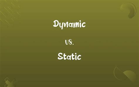 Dynamic Vs Static Know The Difference