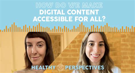 How Do We Make Digital Content Accessible For All Patients And Purpose