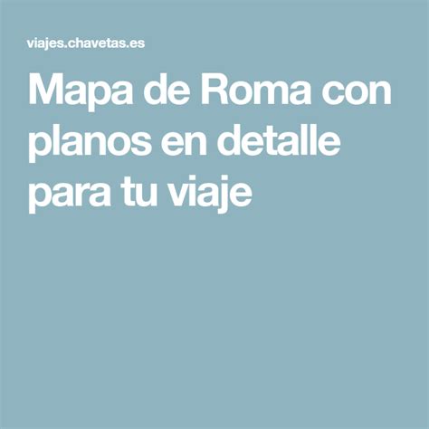 Mapa De Roma Con Planos En Detalle Para Tu Viaje Ios Messenger Maps