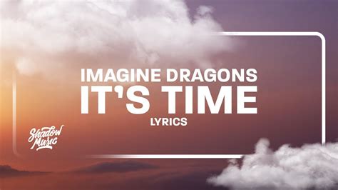 Imagine Dragons Its Time Lyrics Youtube Music