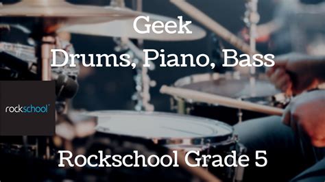 Rockschool Geek Grade 5 Drums Piano Bass Youtube