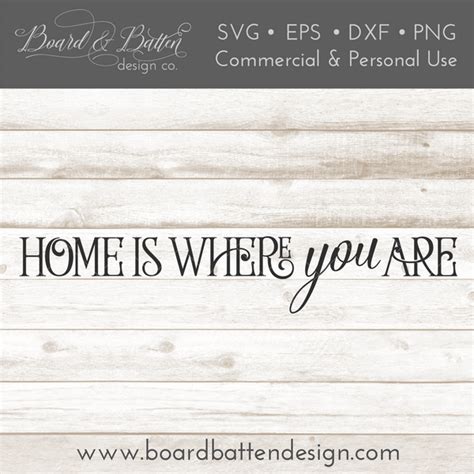 Home Is Where You Are Svg Cut File Board And Batten Design Co