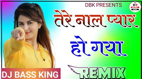 Tere Naal Pyar Ho Gaya Soniye New Punjabi Dj Remix Song Dj Anjit Bass King Youtube
