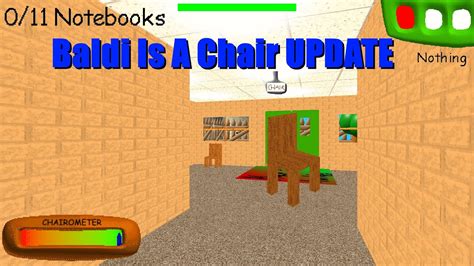 Baldis Basics Modded But Everyone Is A Chair New Update Youtube