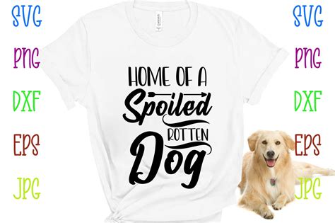 Home of a Spoiled Rotten Dog Graphic by Mega · Creative Fabrica