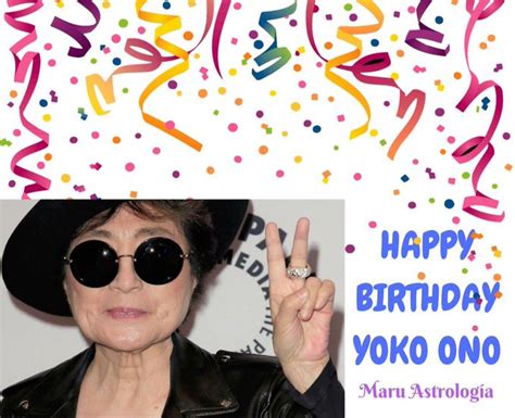 Yoko Onos Birthday Celebration Happybdayto