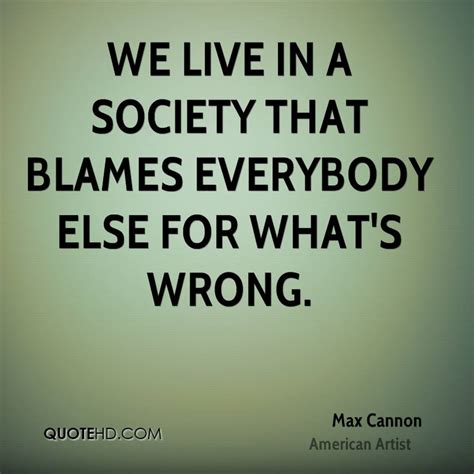 Max Cannon Society Quotes Quotehd