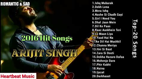 Best Of Arijit Singh Top Song 2016 Romantic Songs Arijit Singh All Song Non Stop