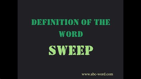 Definition Of The Word Sweep YouTube