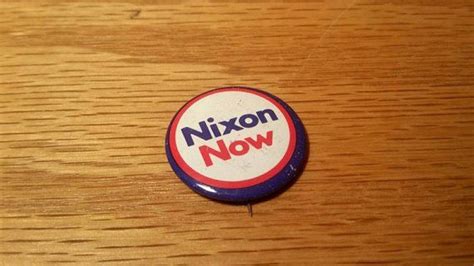 Vintage Political Campaign Pinback Button Nixon Now President America