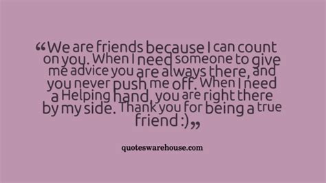 Thank You For Being There For Me Friend Quotes Quotesgram