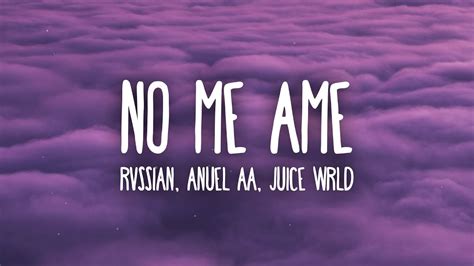 Anuel Aa Rvssian Juice Wrld No Me Ame Letralyrics Youtube