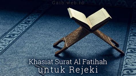 Khasiat Surat Al Fatihah Untuk Rejeki Dunia Gaib Dan Spiritual
