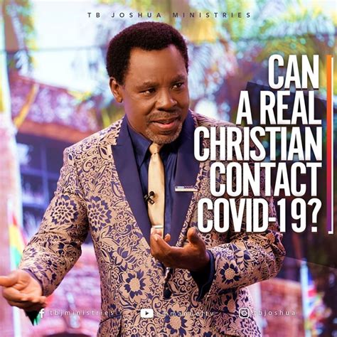 Tb Joshua Answer Can A Real Christian Contact Covid 19 Tb Joshua Legacy