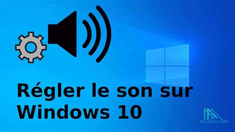 Comment Régler Le Son Sur Windows 10 Volume Et Paramétrage Sonore