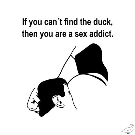 If You Cant Find The Duck Then You Are A Sex Addict Funny Offensive