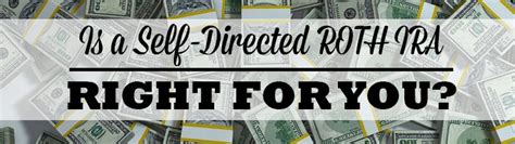 Why a Self-Directed Roth IRA Might Be Right for You - Next Generation