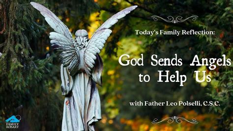 God Sends Angels To Help Us Father Leo Polselli C S C Youtube
