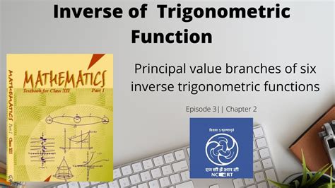 Principal Value Branches Of Six Inverse Trigonometric Functions Class