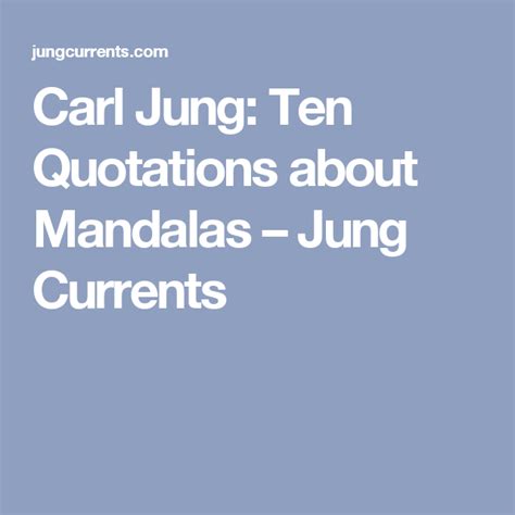 Carl Jung: Ten Quotations about Mandalas - Jung Currents | Quotations ...