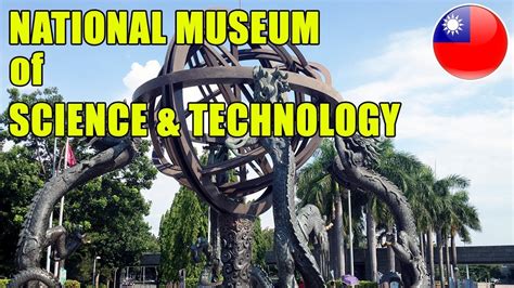 Top 10 Exhibitions At The National Museum Of Science And Technology