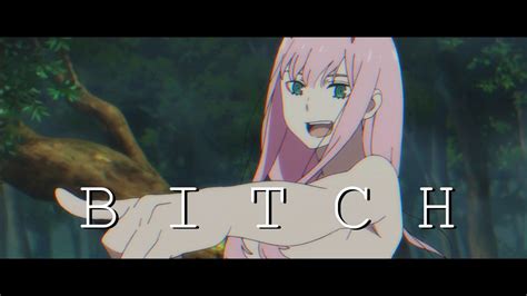 Darling In The Franxx「amv」 Bitch Youtube