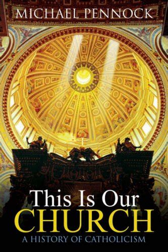 Download This Is Our Church A History Of Catholicism Pdf By Michael