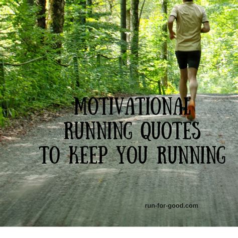 Inspiring Running Quotes Run For Good