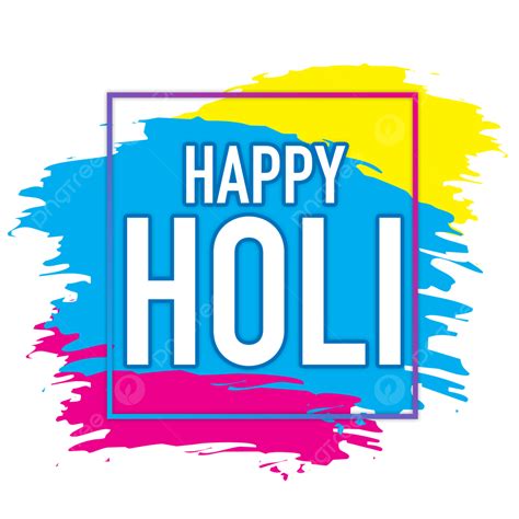 Colorful Brush Frame Happy Holi Text Celebration Indian Holi Png