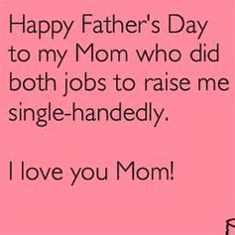 every year on fathers day i gave my mom ts just like mother s day what up to all the single