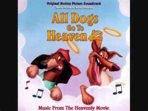 All dogs go to heaven summary: All Dogs go to Heaven 2 (1996) OST 5. It Feels So Good to ...
