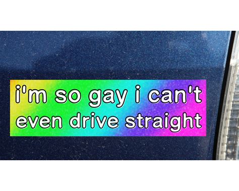 Funny Car Bumper Sticker Decal I M So Gay I Can T Etsy