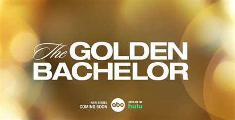 ‘the Golden Bachelor Is Coming To Abc This Fall ‘its Never Too Late