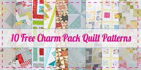 10 Free Charm Pack Quilt Patterns Easy Quilt Patterns