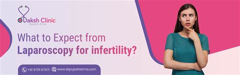 What To Expect From Laparoscopy For Infertility Dr Puja Sharma